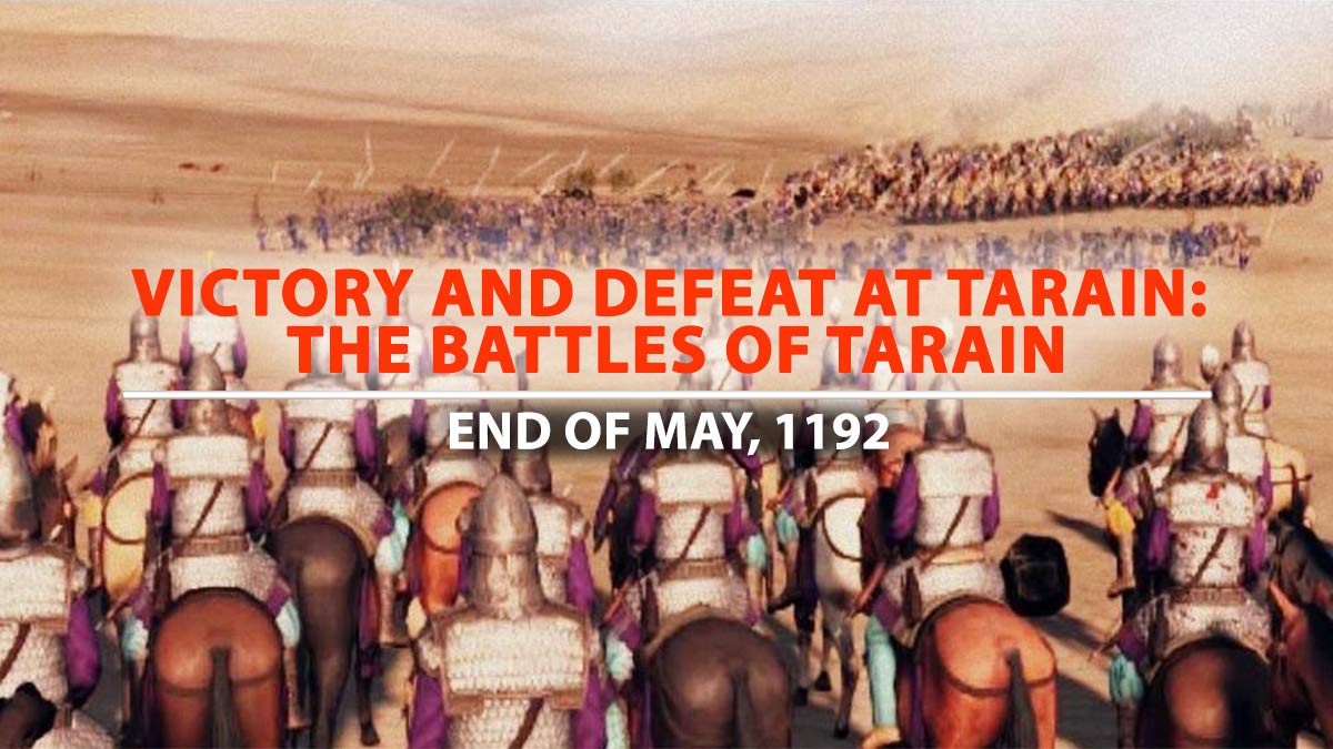 THE STORY OF INDIAN WARFARE | End of May, 1192: Victory and defeat at Tarain - The Battles of Tarain