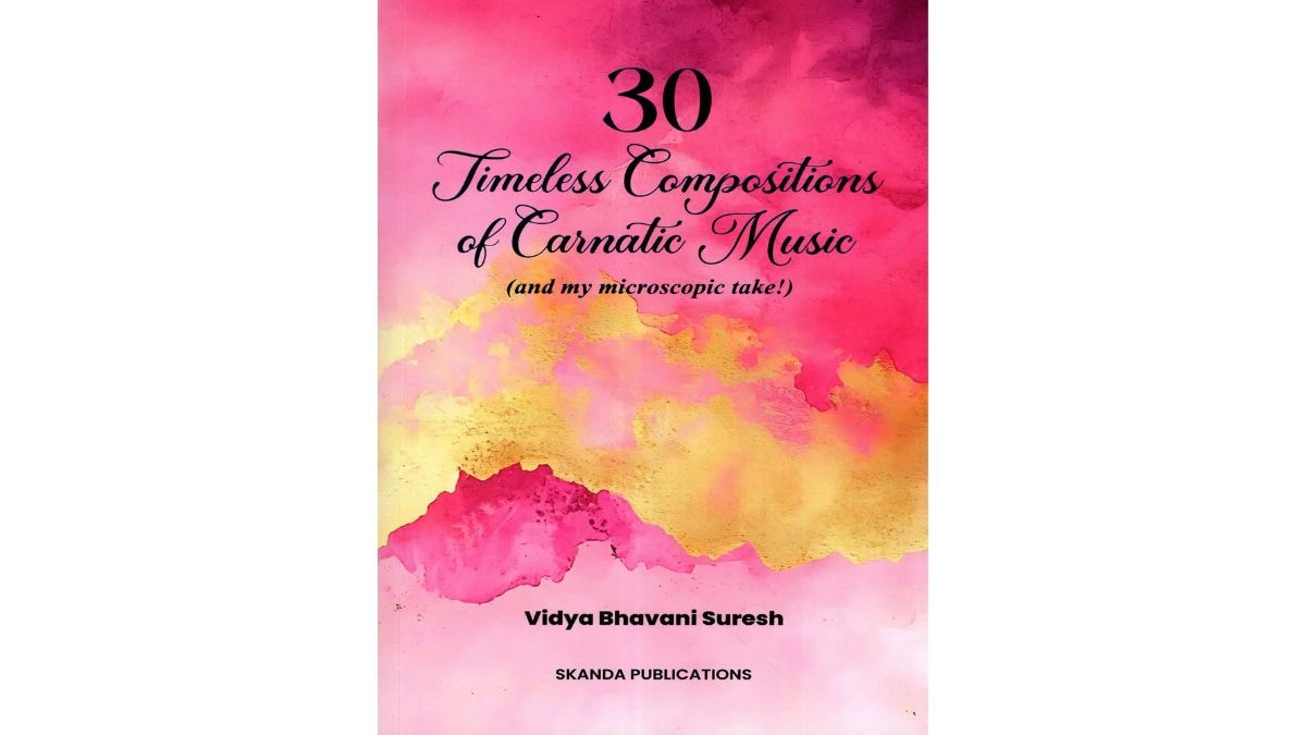 The cover of '30 Timeless Compositions of Carnatic Music' by Vidya Bhavani Suresh | Skanda Publications
