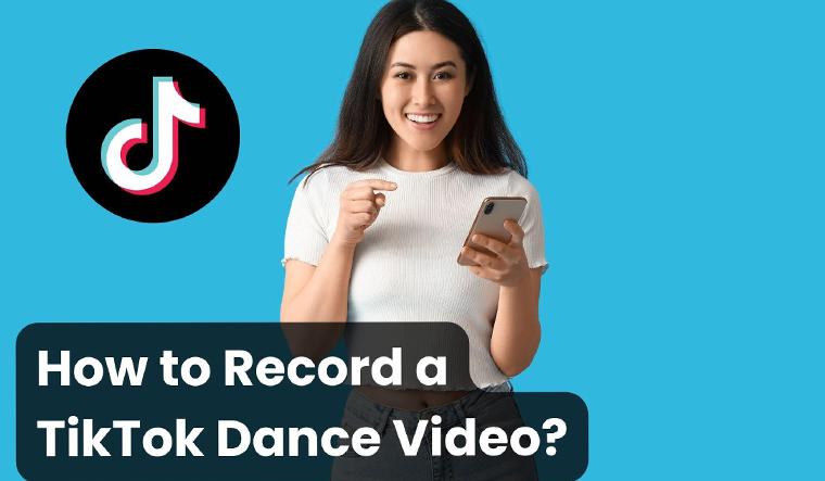 How To Record a TikTok Dance Video [Explained]