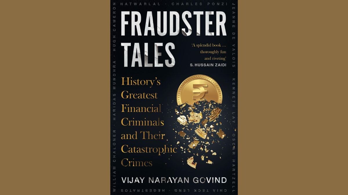 'Fraudster Tales: History’s Greatest Financial Criminals and their Catastrophic Crimes' by Vijay Narayan Govind